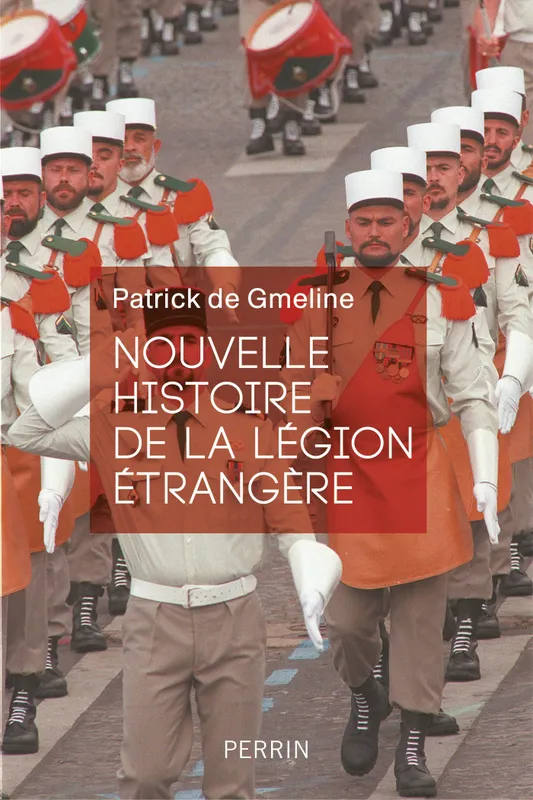 Nouvelle histoire de la Légion étrangère Patrick de Gmeline