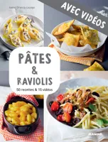 Pâtes & raviolis - Avec vidéos, 50 recettes & 15 vidéos