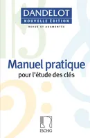 Manuel Pratique Pour L'etude Des Cles, Nouvelle Edition