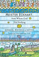 Meister Eckhart, from Whom God Hid Nothing /anglais