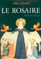 Le Rosaire, prier avec Marie