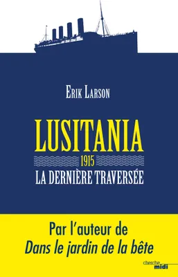 Lusitania 1915, la dernière traversée