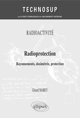 RADIOACTIVITÉ - Radioprotection - Rayonnements, dosimétrie, protection (niveau B)