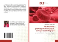 Neutropenie: profil épidémiologique, clinique et étiologique