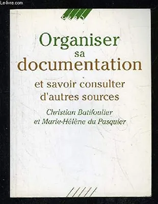 Organiser sa documentation, et savoir consulter d'autres sources