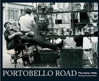 Portobello Road Photographed in the Sixties by John Petty /anglais