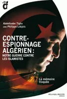 Contre-espionnage algérien : notre guerre contre les islamistes, La mémoire traquée