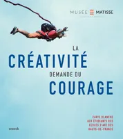 la créativité demande du courage