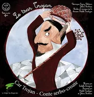 Le Tsar Trojan - Livre + CD, Car Trojan