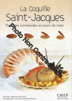 La Coquille Saint-Jacques - Recettes normandes et tours de main, recettes normandes et tours de main