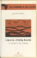 L'Oeuvre d'Emily Brontë, la vision et les thèmes