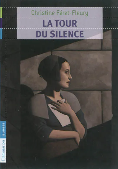 Livres Jeunesse de 6 à 12 ans Romans La Tour du silence Christine Féret-Fleury
