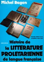 Histoire de la littérature prolétarienne de langue française, littérature ouvrière, littérature paysanne, littérature d'expression populaire