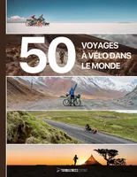 50 voyages à vélo dans le monde