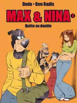Max & Nina - Tome 06, Quitte ou double