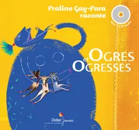 Ogres et Ogresses, 3 histoires à lire et à écouter