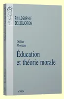 EDUCATION ET THEORIE MORALE