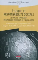 Ethique et responsabilité sociale, 78 experts témoignent. Mélanges en l'honneur de Michel Joras.