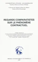 Regards comparatistes sur le phénomène contractuel, colloques, Aix, 12 octobre 2006, Lausanne, 28 septembre 2007
