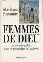 Femmes de Dieu, derrière les grilles des monastères de l'an 2000