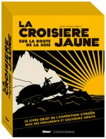 La Croisière Jaune : les documents inédits, version documentaire