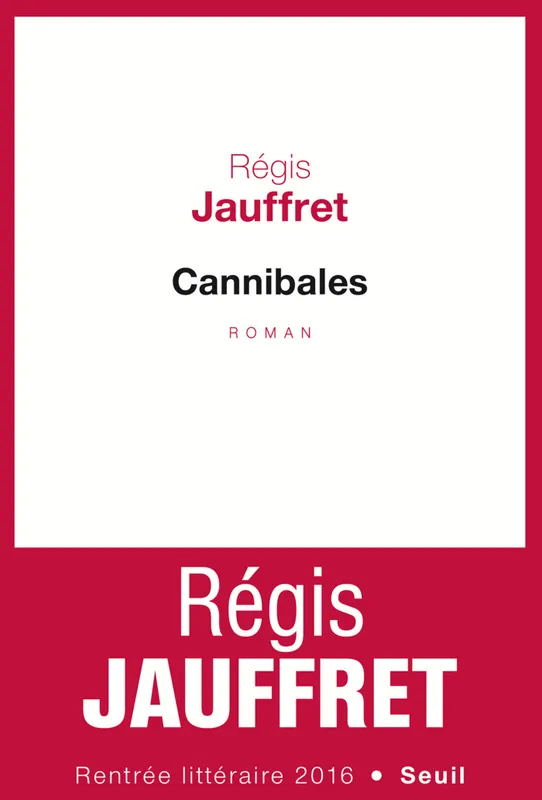 Cannibales Régis Jauffret