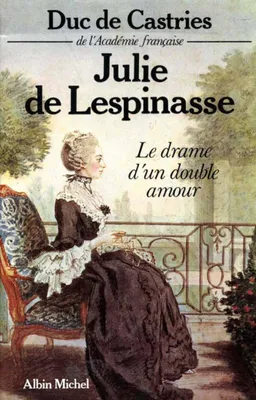 Julie de Lespinasse, Le drame d'un double amour