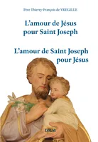 L’amour de Jésus pour saint Joseph, L’amour de saint Joseph pour Jésus