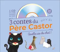 3 Contes du Père Castor - Quelle vie de chat !