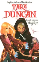 6, Tara Duncan - tome 6 Dans le piège de Magister, roman