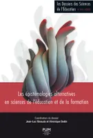 Les épistémologies alternatives en sciences de l’éducation et de la formation, (Les Dossiers des sciences de l'Education n° 48)