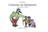 HISTOIRE DE SEEDIMWE (L'), conte soubiya, Zambie