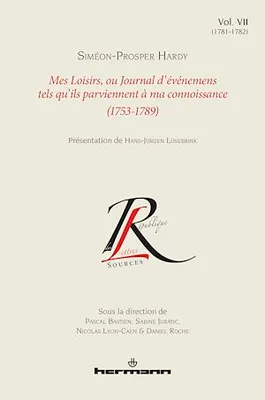 Mes Loisirs, ou Journal d'événemens tels qu'ils parviennent à ma connoissance (1753-1789), Volume 7, 1781-1782
