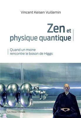 Zen et physique quantique, Quand un moine rencontre le boson de higgs
