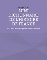 Mini dictionnaire de l'histoire de France, Seconde République et Second Empire