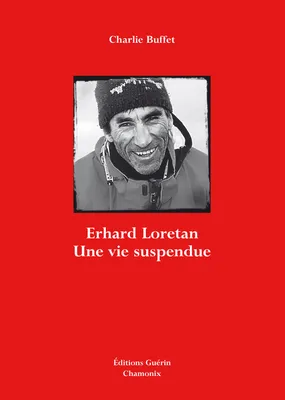 Erhard Loretan, une vie suspendue