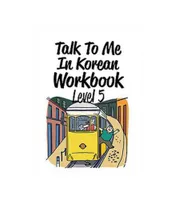 Talk to me in Korean level 5 (workbook)