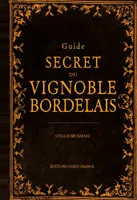 Guide secret du vignoble bordelais