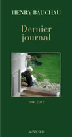 Dernier journal (2006-2012), 2006-2012