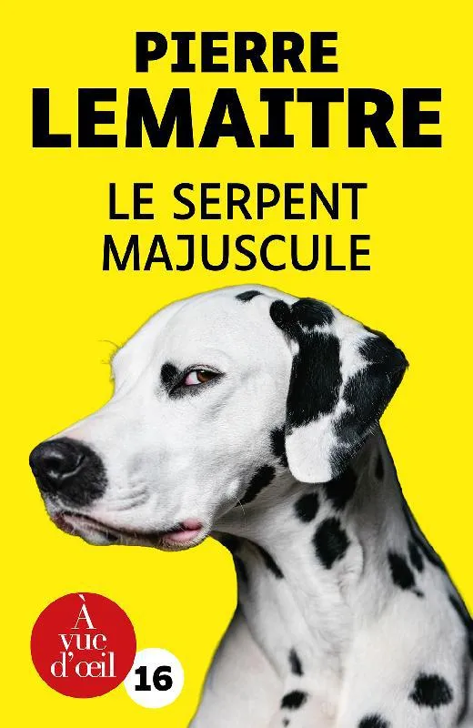 Livres Littérature et Essais littéraires Romans contemporains Francophones Le Serpent majuscule Pierre Lemaitre