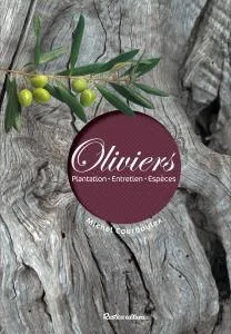 Oliviers, Plantation - Entretien - Espèces
