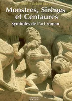 Monstres, sirènes et centaures, Symboles de l'art roman