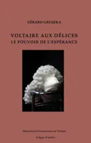 Voltaire aux Délices, Le pouvoir de l'espérance