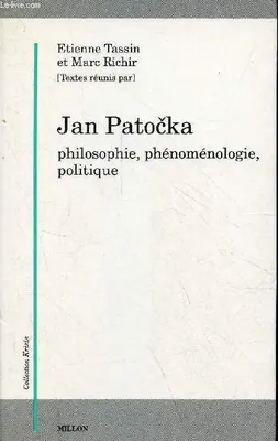 Jan Patocka / philosophie, phénoménologie, politique, philosophie, phénoménologie, politique