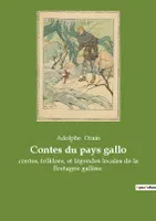 Contes du pays gallo, contes, folklore, et légendes locales de la Bretagne gallèse