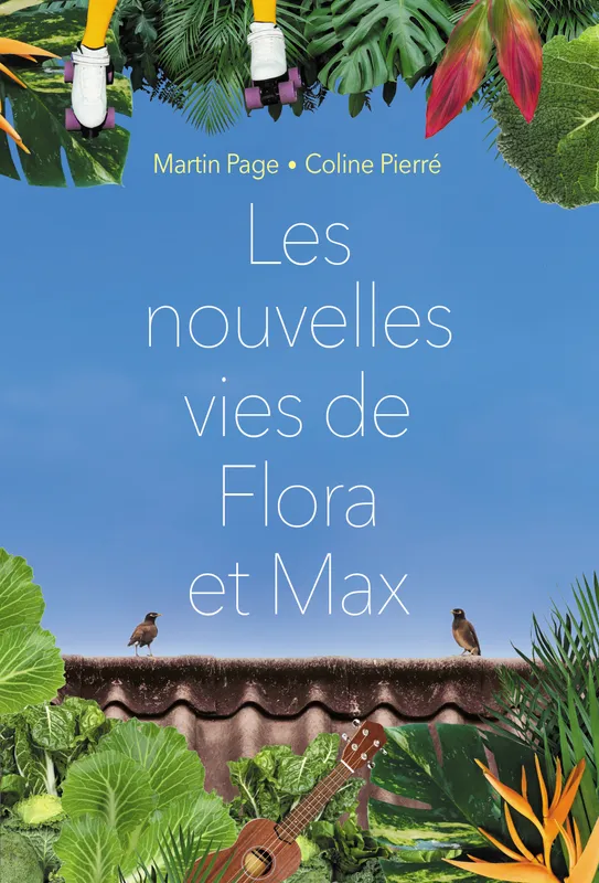 Les nouvelles vies de Flora et Max Coline Pierré, Martin Page