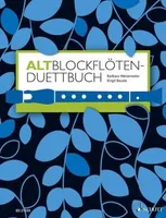 Altblockflöten-Duettbuch, 120 Duette aus acht Jahrhunderten. 2 treble recorders. Partition d'exécution.