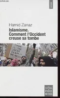 Islamisme. Comment l'Occident creuse sa tombe, comment l'Occident creuse sa tombe