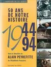 L'Aventure du XXe siècle., 1944 - 1994 50 ans de notre histoire, 1944-1994 Alain Peyrefitte