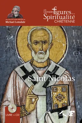 Les grandes figures de la spiritualité chrétienne, 12, Saint Nicolas, 270-345